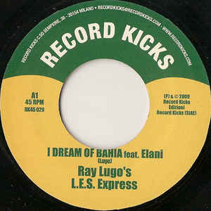 Ray Lugo's L.E.S. Express - I Dream Of Bahia / Get On Up