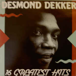 Desmond Dekker - Israelites - 16 Greatest Hits