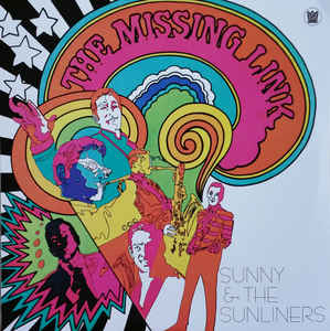 Sunny & The Sunliners - The Missing Link