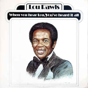 Lou Rawls - When You Hear Lou, You've Heard It All