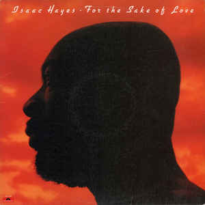 Isaac Hayes - For The Sake Of Love