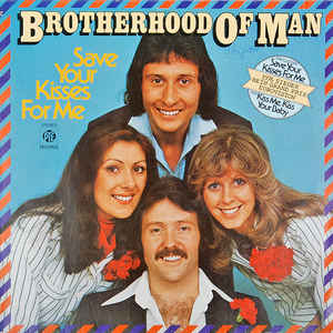 Brotherhood Of Man - Save Your Kisses For Me