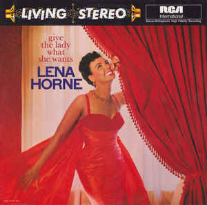 Lena Horne - Give The Lady What She Wants