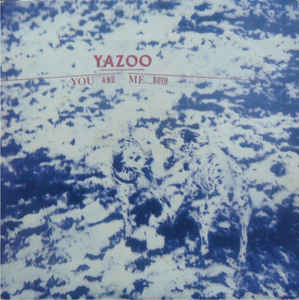 Yazoo - You And Me Both