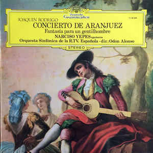 Joaquín Rodrigo - Concierto de Aranjuez - Fantasía Para Un Gentilhombre