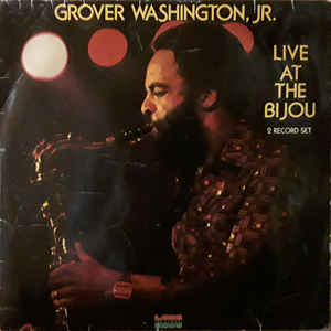 Grover Washington, Jr. - Live At The Bijou