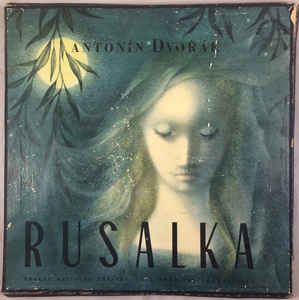 Antonín Dvořák - Rusalka