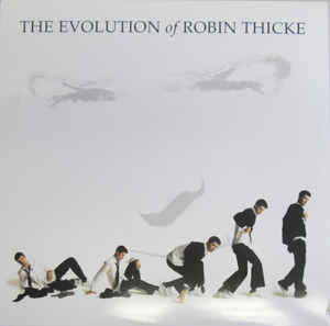 Robin Thicke - The Evolution Of Robin Thicke