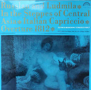Various Artists - Russlan And Ludmila • In The Steppes Of Central Asia • Italian Capriccio • Overture 1812