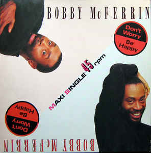 Bobby McFerrin - Don't Worry, Be Happy