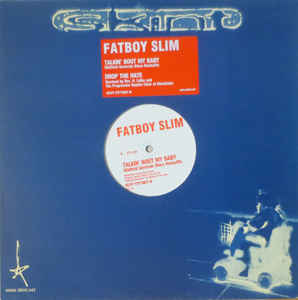 Fatboy Slim - Talkin' Bout My Baby / Drop The Hate