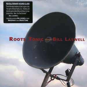 Roots Tonic - Roots Tonic Meets Bill Laswell
