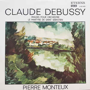 Claude Debussy -  Images Pour Orchestre / Le Martyre De Saint Sebastien