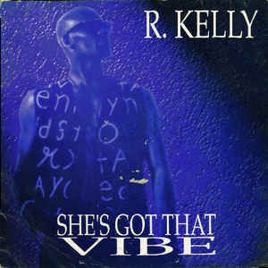 R. Kelly - She's Got That Vibe