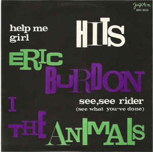Eric Burdon I The Animals - Help Me Girl / See ,See Rider (See What You've Done)