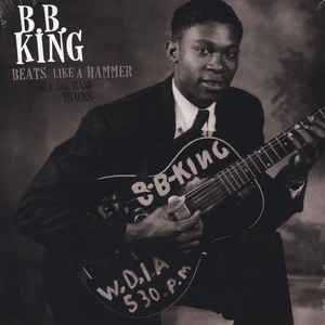 B.B. King - Beats Like A Hammer Early And Rare Tracks