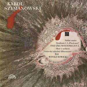 Karol Szymanowski - Stabat Mater / Symfonie Č. 3 