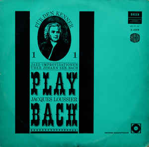 Johann Sebastian Bach - Jacques Loussier - Play Bach 1 - Jazz-Improvisationen über Johann Seb. Bach