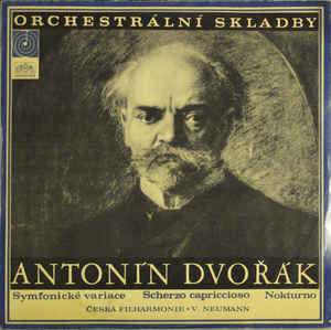 Antonín Dvořák - Symfonické Variace / Scherzo Capriccioso / Nokturno