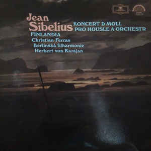 Jean Sibelius - Koncert D Moll Pro Housle A Orchestr / Finlandia