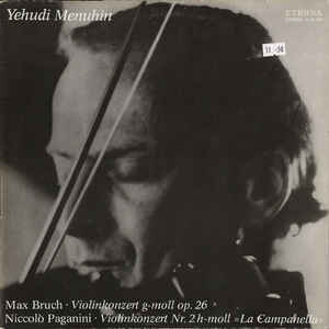 Various Artists - Max Bruch / Niccolò Paganini - Yehudi Menuhin ‎– Violinkonzert G-Moll Op. 26 / Violinkonzert Nr. 2 H-Moll 