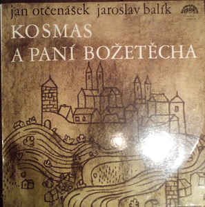 Jan Otčenášek - Kosmas A Paní Božetěcha