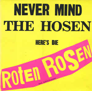 Die Roten Rosen - Never Mind The Hosen Here's Die Roten Rosen (Aus Düsseldorf)