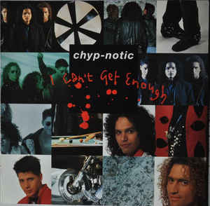 Chyp-Notic - I Can't Get Enough