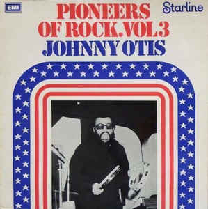 Johnny Otis - Pioneers Of Rock Vol.3
