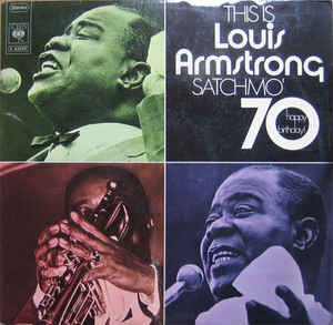 Louis Armstrong - This Is Louis Armstrong - Satchmo '70 - Happy Birthday!