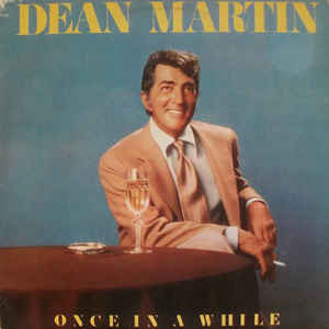 Dean Martin - Once In A While