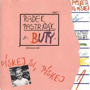 Radek Pastrňák & Buty - Pískej si, pískej