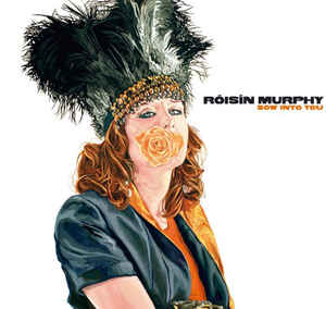 Róisín Murphy - Sow Into You