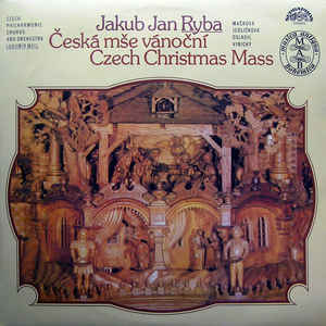 Jakub Jan Ryba - Česká Mše Vánoční (Czech Christmas Mass)