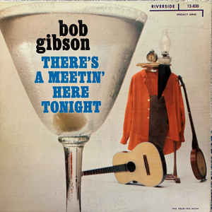 Bob Gibson - There's A Meetin' Here Tonight