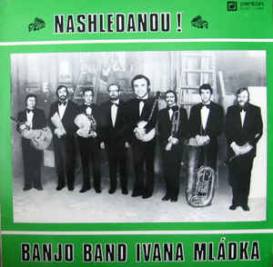 Banjo Band Ivana Mládka - Nashledanou!