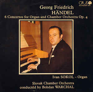 Georg Friedrich Handel - 6 Concertos For Organ And Chamber Orchestra Op. 4