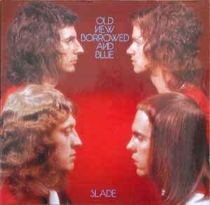 Slade - Old New Borrowed And Blue