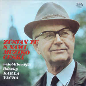 Karel Vacek - Zůstaň tu s námi, muziko česká - nejoblíbenější lidovky Karla Vacka