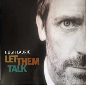 Hugh Laurie - Let Them Talk