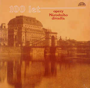 Various Artists - 100 let opery Národního divadla