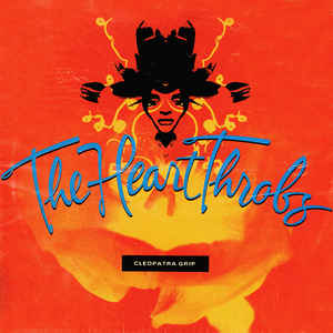 The Heart Throbs - Cleopatra Grip