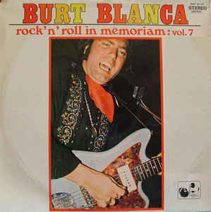 Burt Blanca - Rock'N Roll In Memoriam Vol. 7