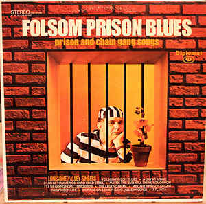 The Lonesome Valley Singers - Folsom Prison Blues