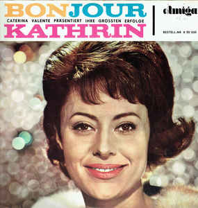 Caterina Valente - Bonjour, Kathrin (Caterina Valente Präsentiert Ihre Größten Erfolge)