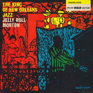 Jelly Roll Morton - The King Of New Orleans Jazz