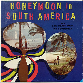The Rio Carnival Orchestra - Honeymoon In South America