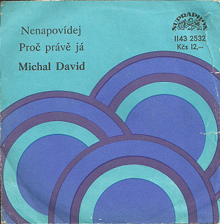 Michal David - Nenapovídej / Proč Právě Já