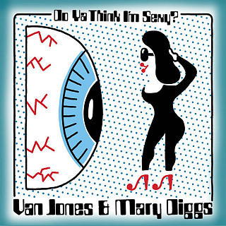 Van Jones & Mary Diggs - Do Ya Think I'm Sexy / Hypnotized