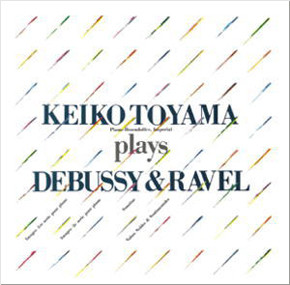 Various Artists - Keiko Toyama plays Debussy & Ravel